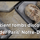 Ancient tombs discovered under Paris' Notre-Dame cathedral